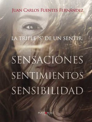 cover image of La triple S de un sentir. Sensaciones, sentimientos y sensibilidad